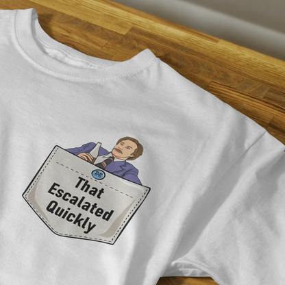 That Escalated Quickly Tee